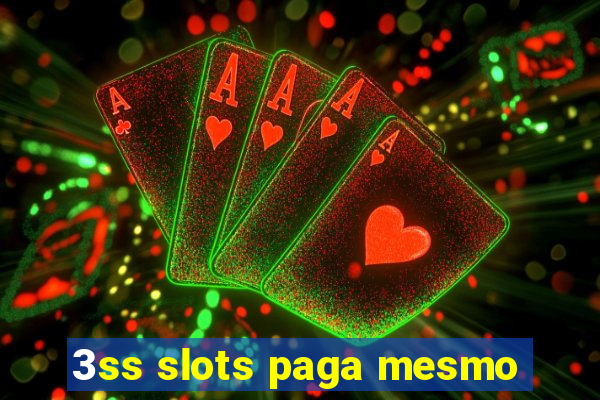 3ss slots paga mesmo